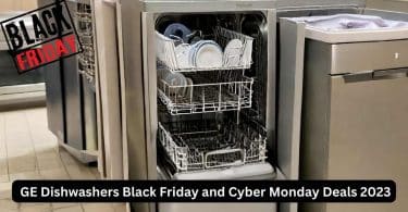 GE Dishwashers Black Friday