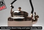 Water Kettle Black Friday